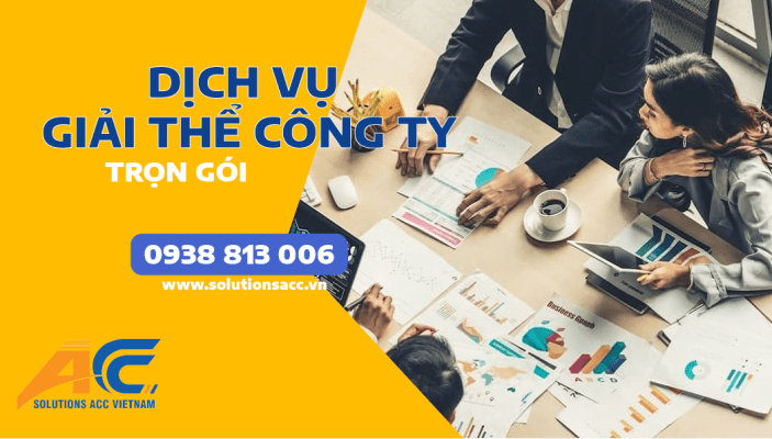 ACC SOLUTIONS Dịch Vụ Giải Thể Công Ty Trọn Gói