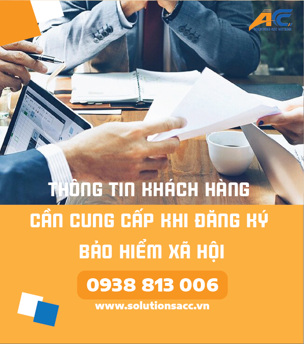 Thông tin khách hàng cần cung cấp khi đăng ký Bảo Hiểm Xã Hội