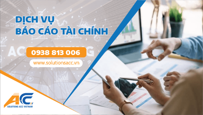 Dịch Vụ Báo Cáo Tài Chính Cuối Năm Trọn Gói Kế Toán ACC