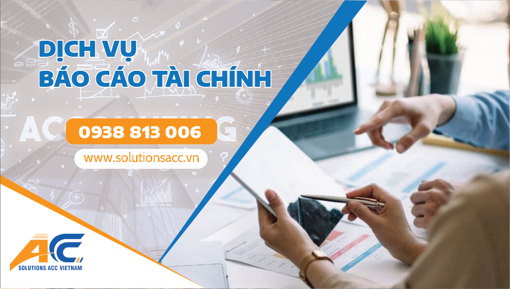 Dịch Vụ Báo Cáo Tài Chính Cuối Năm Trọn Gói Kế Toán ACC