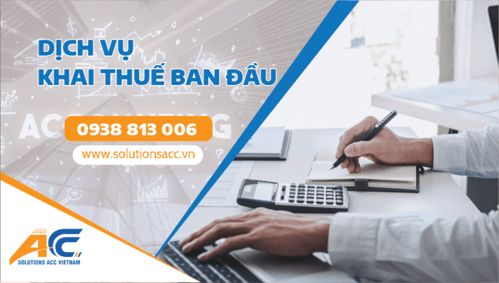 Dịch Vụ Làm Thủ Tục, Hồ Sơ Kê Khai Thuế Ban Đầu - Kế Toán ACC