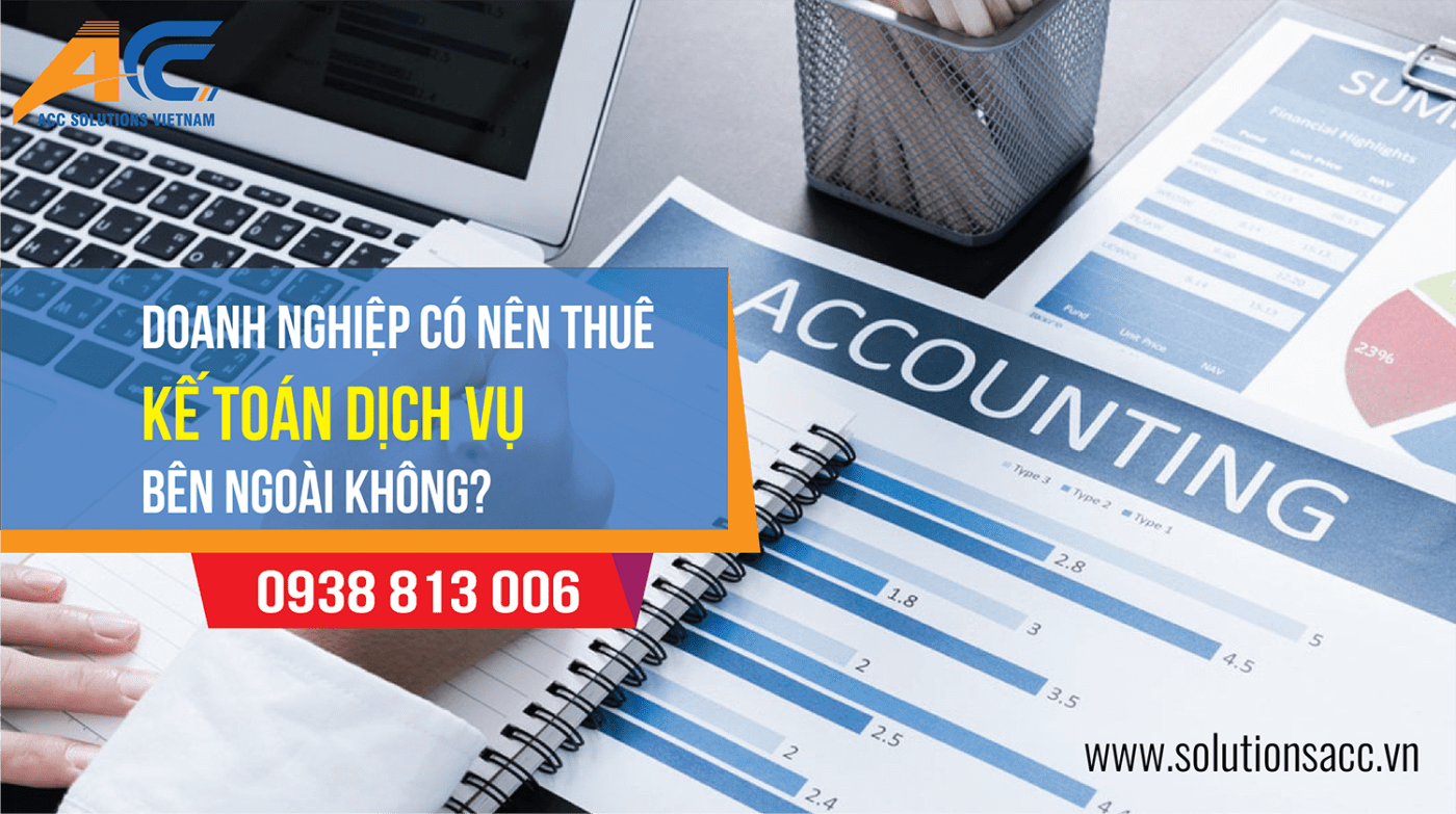 Doanh nghiệp có nên thuê kế toán dịch vụ bên ngoài không - Dịch vụ kế toán ACC