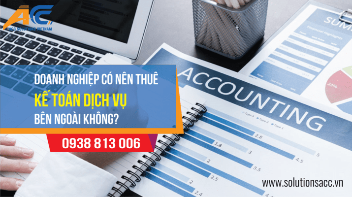 Doanh nghiệp có nên thuê kế toán dịch vụ bên ngoài không - Dịch vụ kế toán ACC
