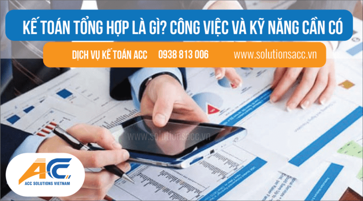 Kế toán tổng hợp là gì. Công việc và kỹ năng cần có - Dịch Vụ Kế Toán ACC