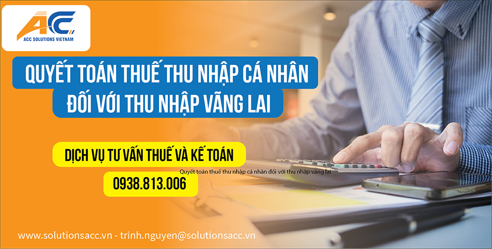Quyết toán thuế thu nhập cá nhân đối với thu nhập vãng lai